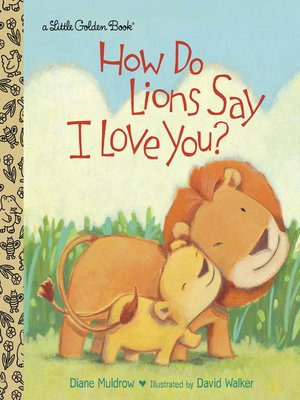 cover image of How Do Lions Say I Love You?